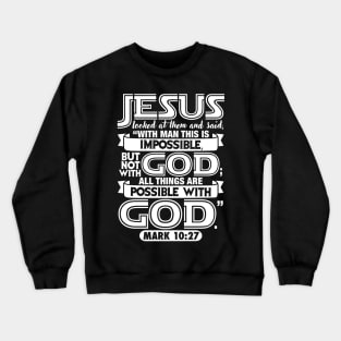 Mark 10:27 Crewneck Sweatshirt